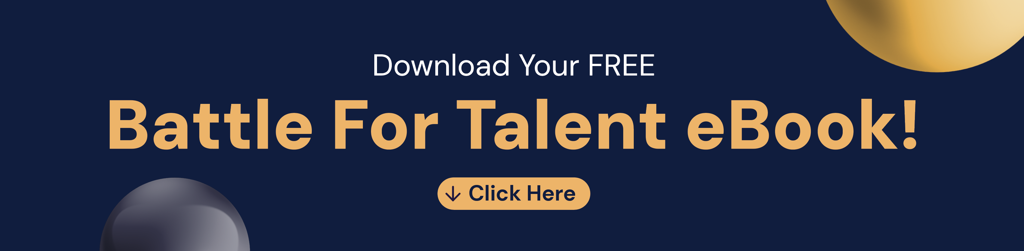 Dark navy banner with text: Download Your FREE Battle For Talent eBook! Includes orange 'Click Here' button and circular accents.