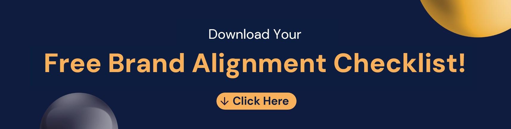 brand alignment checklist banner Dark navy banner with text: Download Your Free Brand Alignment Checklist! Orange 'Click Here' button with gold and grey accents.