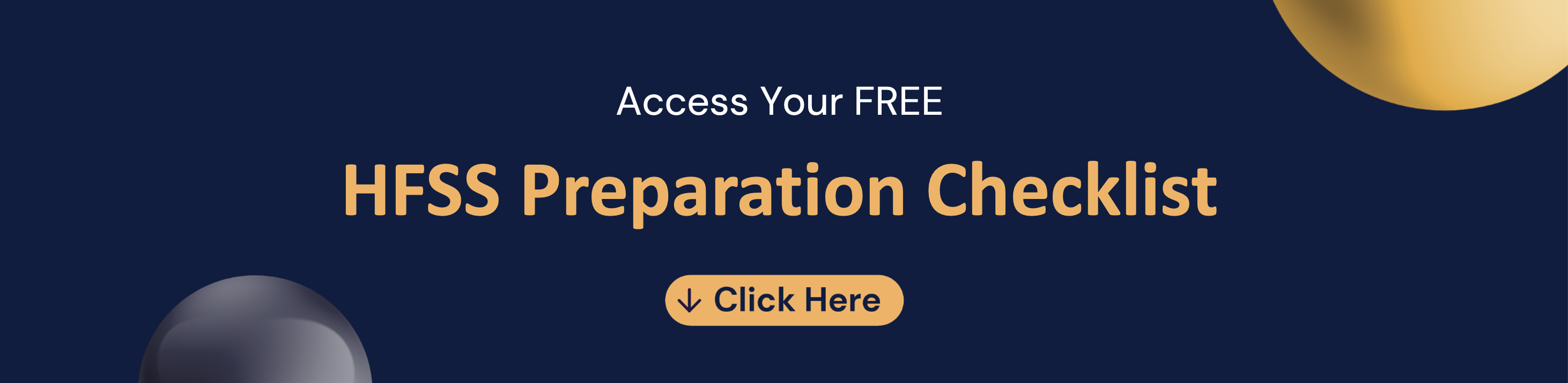 hfss preparation checklist "Banner with text: Access Your FREE HFSS Preparation Checklist. Orange 'Click Here' button on dark blue background."
